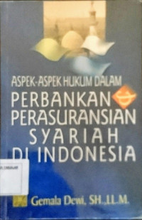 Aspek - Aspek Hukum dalam Perbankan dan Perasuransian Syariah di Indonesia