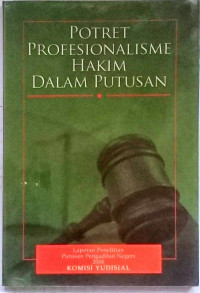 Potret Profesionalisme Hakim Dalam Putusan